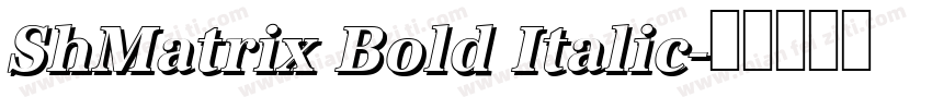 ShMatrix Bold Italic字体转换